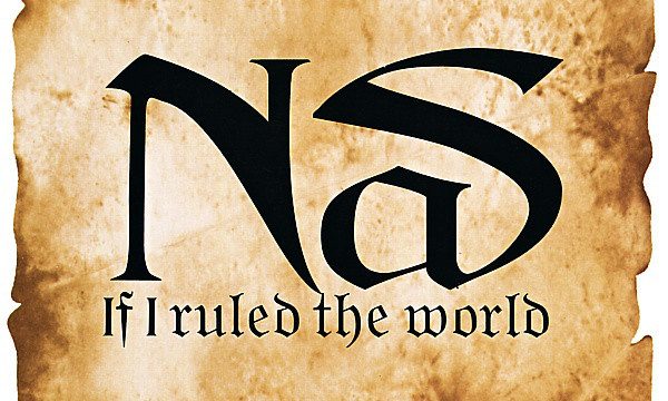Nas – If I Ruled the World (Imagine That) [Columbia:1996]