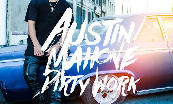 Austin Mahone – Dirty Work [Chase Records:2015]