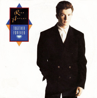 Rick Astley – Together Forever [RCA:1988]
