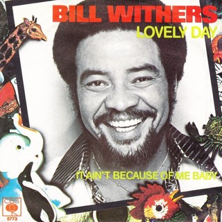 Bill Withers – Lovely Day [Columbia:1977]