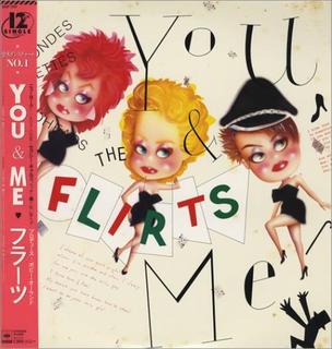 The Flirts – You And Me [Ariola:1985]