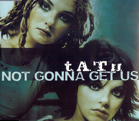 T A T U Not Gonna Get Us Universal Music Russia 03 Allmusic Jp