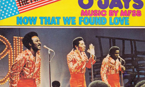 O’Jays – Now That We Found Love [Philadelphia International Records:1974]