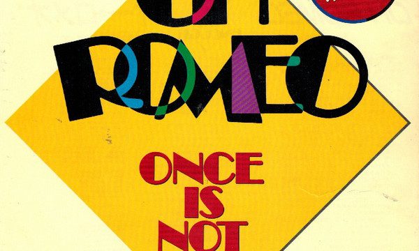 Oh Romeo – Once Is Not Enough [Victor:1984]